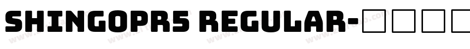 shingopr5 regular字体转换